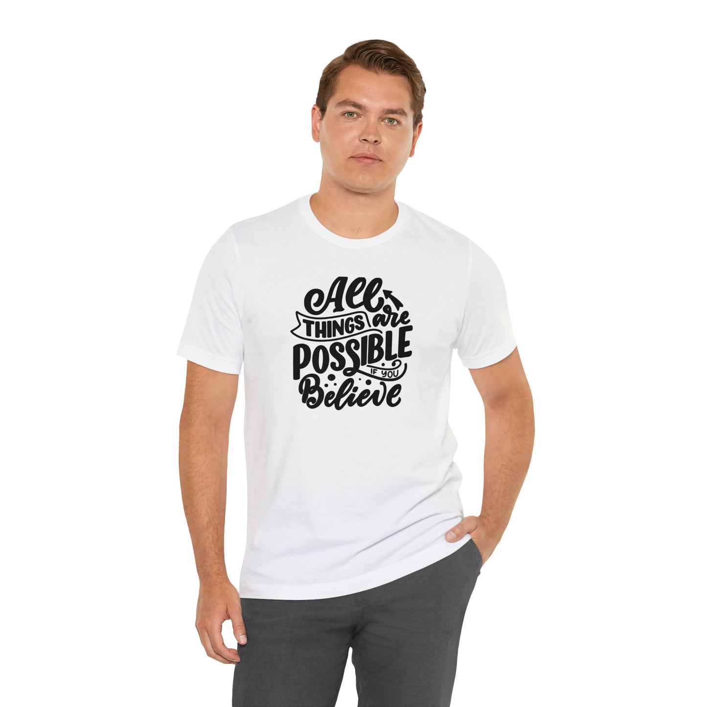 Unisex T-shirts "All Things Are Possible if you Believe"