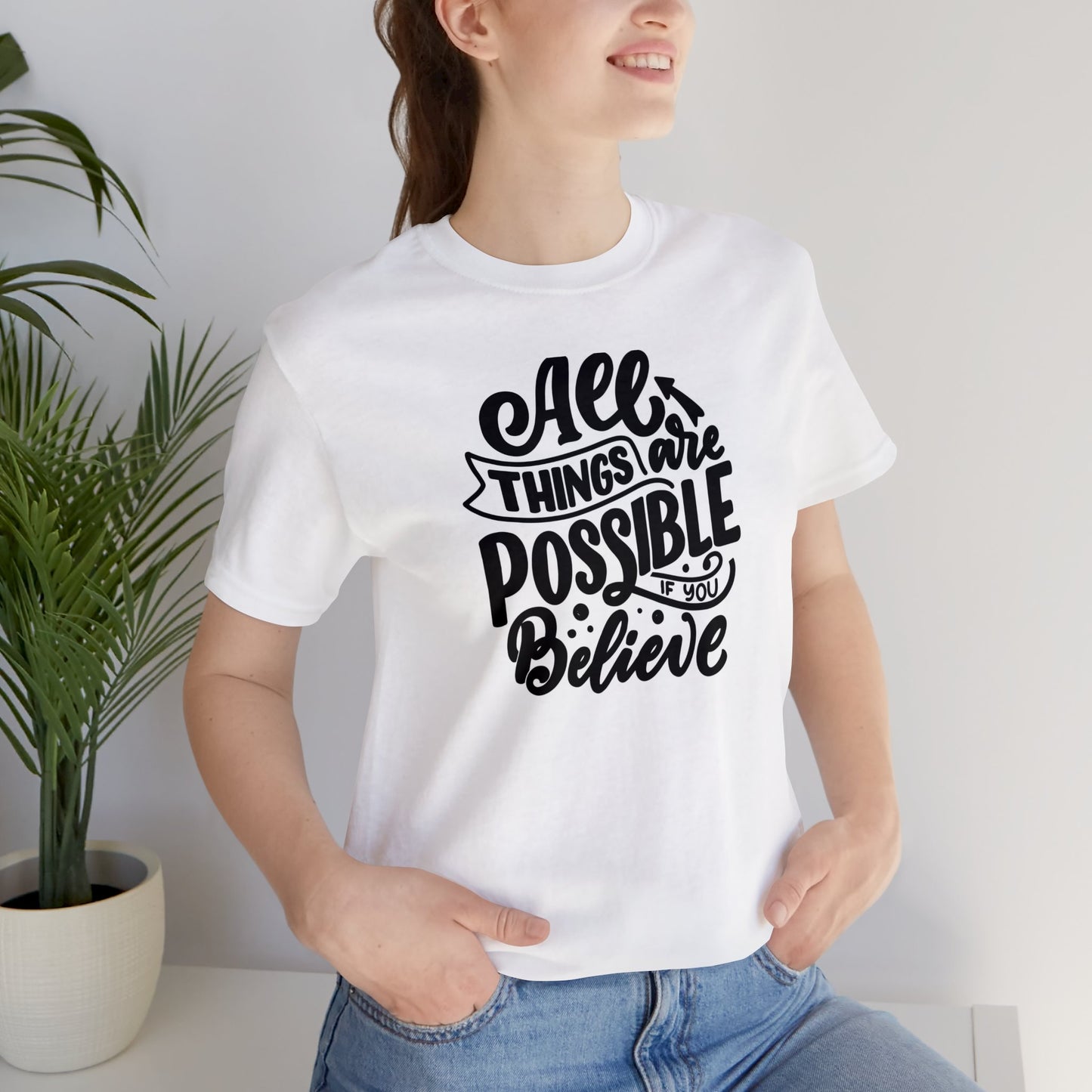 Unisex T-shirts "All Things Are Possible if you Believe"