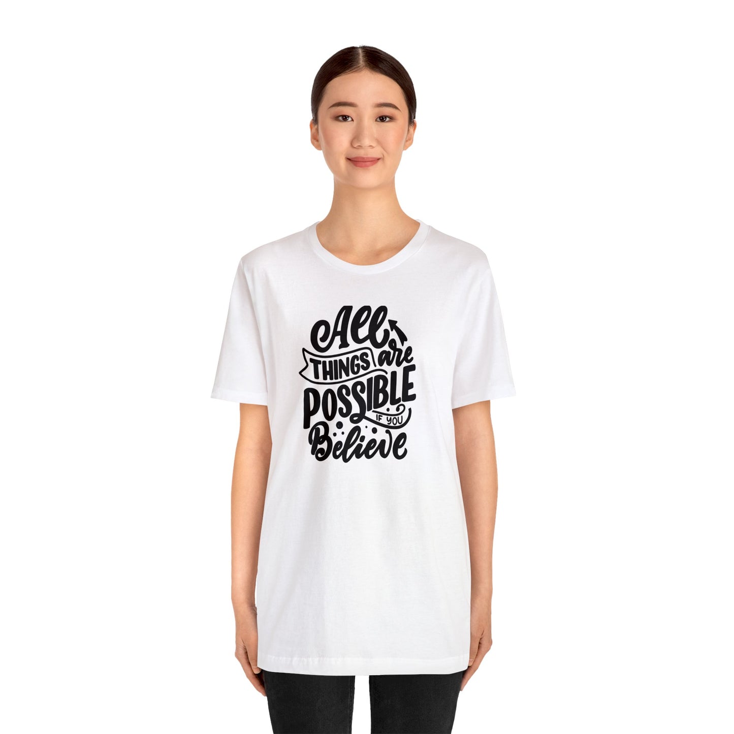 Unisex T-shirts "All Things Are Possible if you Believe"