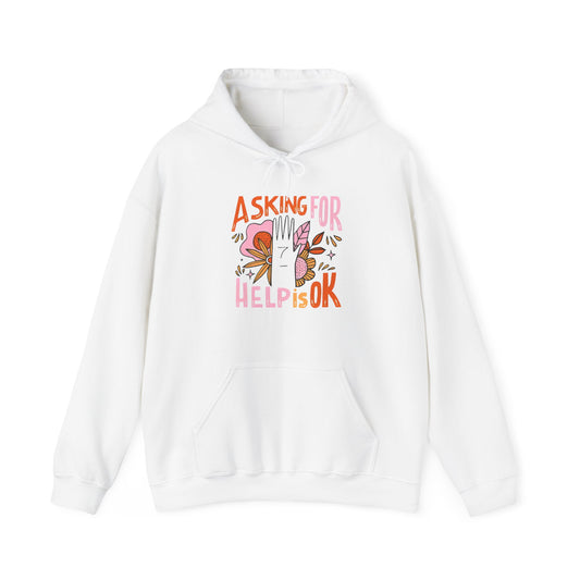 ASKING FOR HELP IS OKAY Hooded Sweatshirt Trendy Hoodie Cute hoodie Gift