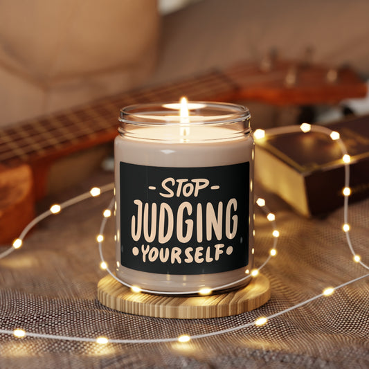 Stop Judging Yourself, Gift For Love ones, Gift For Friends, Couples Gift, Friends gift, Family gift, Feel Better Gift for Cheer Up, Encouragement gift |  Scented Soy Candle, 9oz