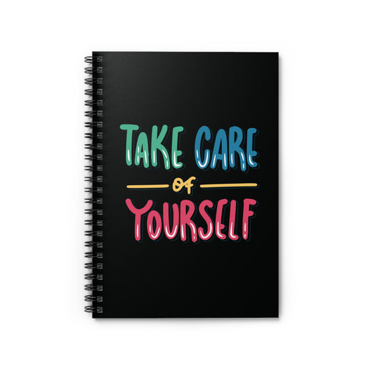 Take Care Of Yourself |  spiral notebook, school notebook, journal, lined notebook, Spiral Stationary, - Ruled Line