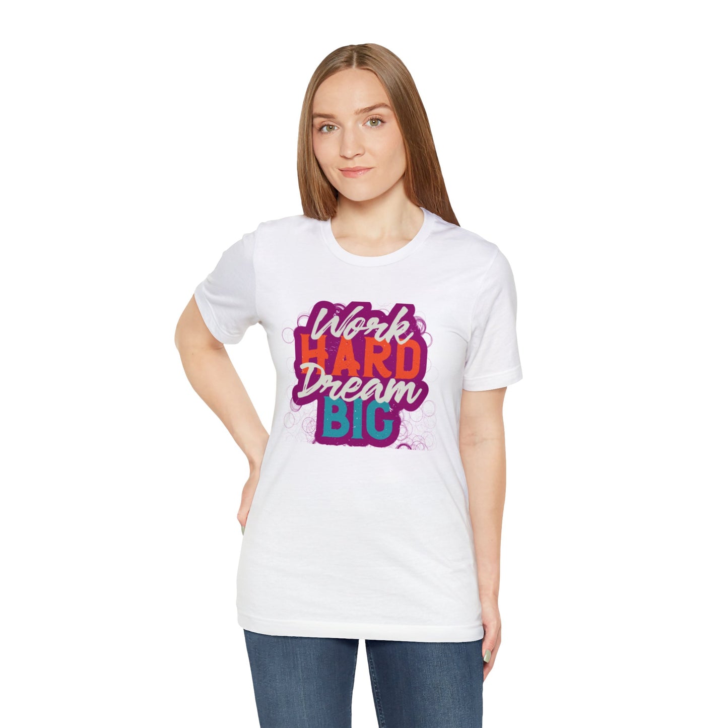 Unisex T-shirt "Work Har Dream Big"