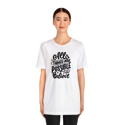 Unisex T-shirts "All Things Are Possible if you Believe"